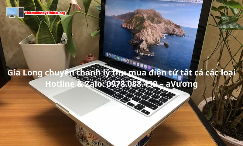 Gia Long - Địa chỉ thu mua MacBook cũ giá cao tại HCM