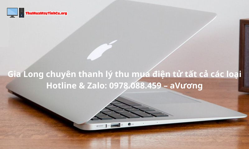 Gia Long - Địa chỉ thu mua MacBook cũ giá cao tại HCM